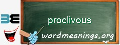 WordMeaning blackboard for proclivous
